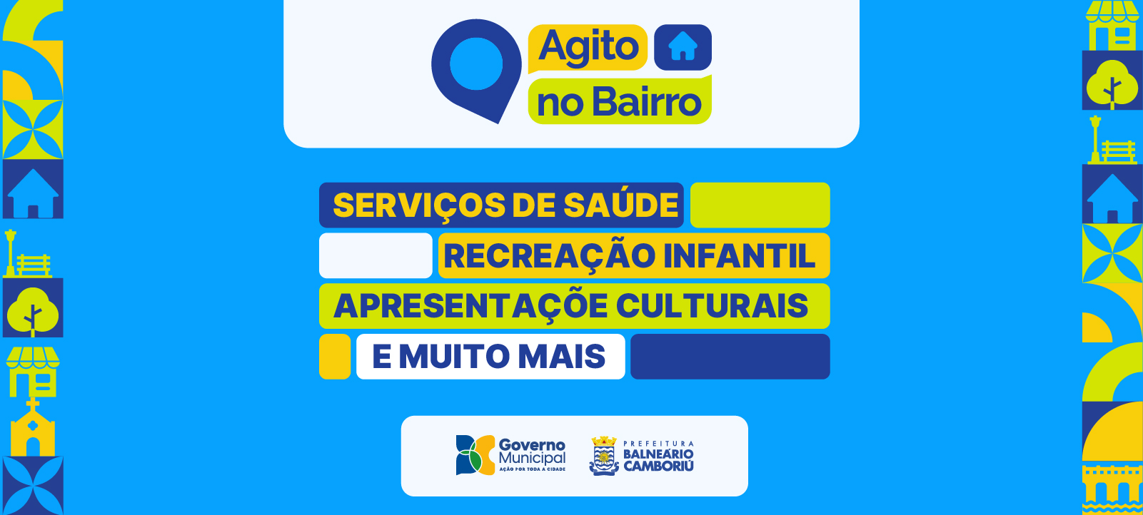 Agito no Bairro será no Municípios neste sábado
